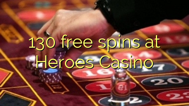 130 free spins at Heroes Casino