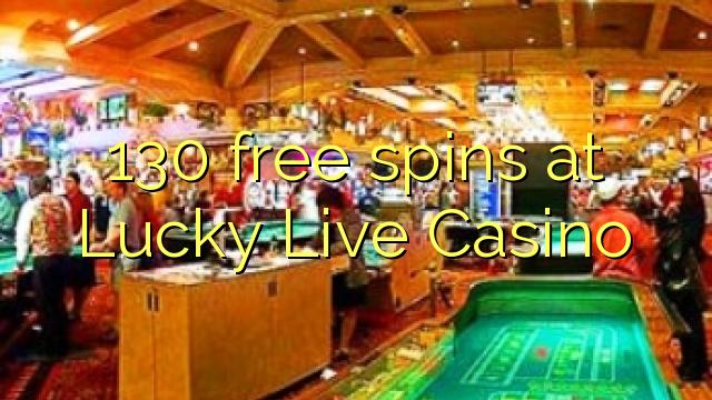 130 free spins sa Lucky Live Casino
