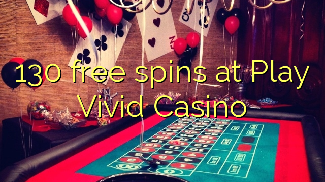 130 უფასო ტრიალებს at Play Vivid Casino