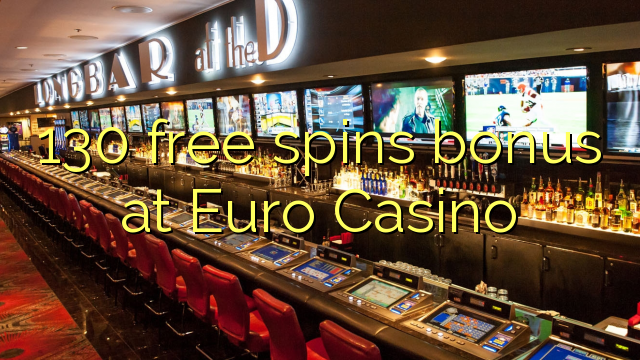 130 free spins bonus at Euro Casino