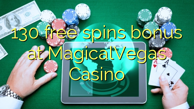 130 ilmaiskierrosbonuspelissä osoitteessa MagicalVegas Casino