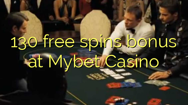 130 free spins bonus sa Mybet Casino