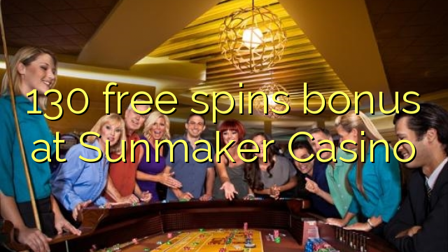 130 free spins bonus at Sunmaker Casino