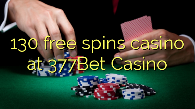 130 free spins casino at 377Bet Casino