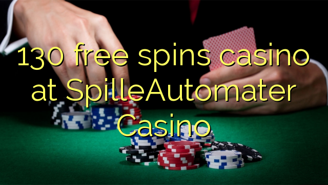 130 free spins casino at SpilleAutomater Casino