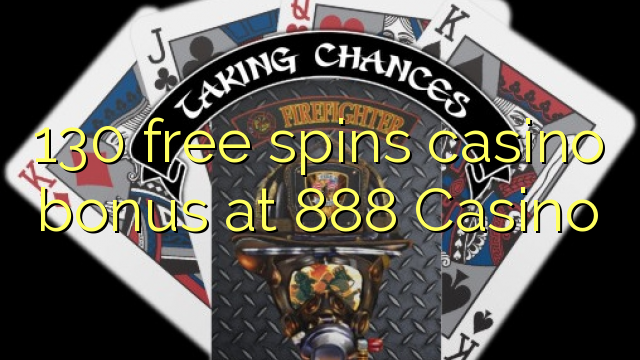 130 free spins casino bonus at 888 Casino