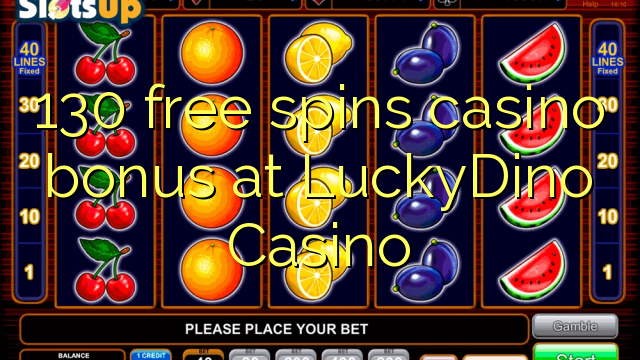 130 prosto vrti bonus casino na LuckyDino Casino