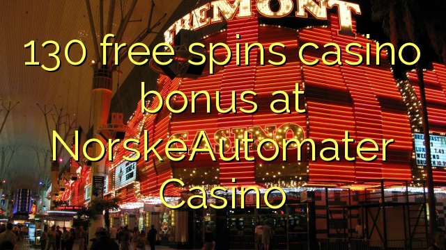 130 free spins casino bonus at NorskeAutomater Casino