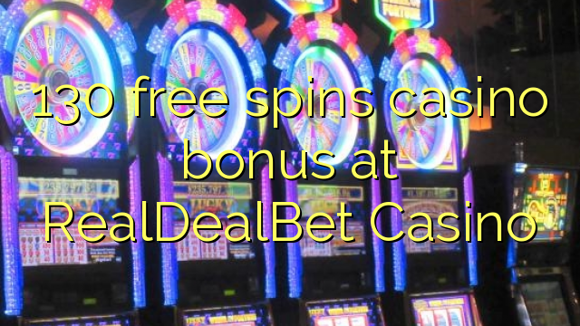 130 free spins casino bonus at RealDealBet Casino