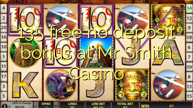 135 free no deposit bonus at Mr Smith Casino