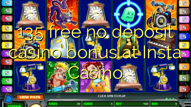 135 free no deposit casino bonus at Insta Casino