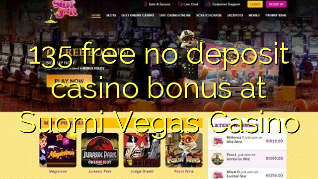 135 uvolnit žádný bonus vklad kasino na Suomi Vegas Casino