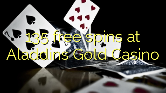 Ang 135 free spins sa Aladdins Gold Casino