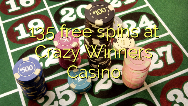 135 besplatne okretaje u Crazy Winners Casinou