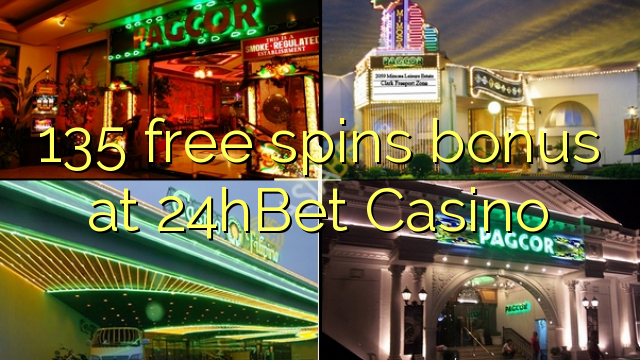 135 free spins bonus at 24hBet Casino