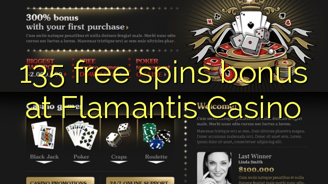 135 genera bonificacions gratuïtes al Flamantis Casino