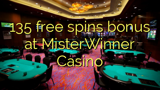 135 free spins bonus at MisterWinner Casino