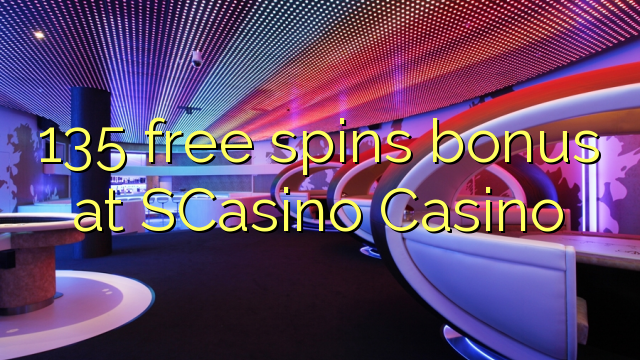 135 free spins bonus at SCasino 