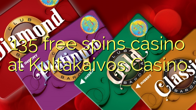 135 free spins casino at Kultakaivos Casino