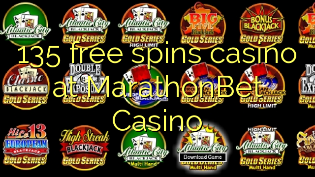 135 free spins casino at MarathonBet Casino