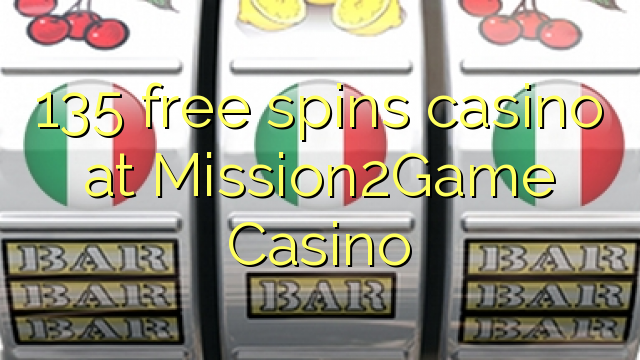 135 free spins casino at Mission2Game Casino