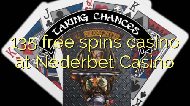 135 free spins casino at Nederbet Casino