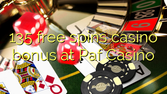 135 free spins casino bonus at Paf Casino