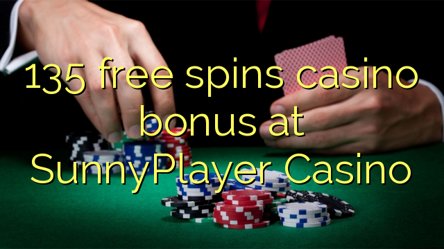 135 bébas spins bonus kasino di SunnyPlayer Kasino