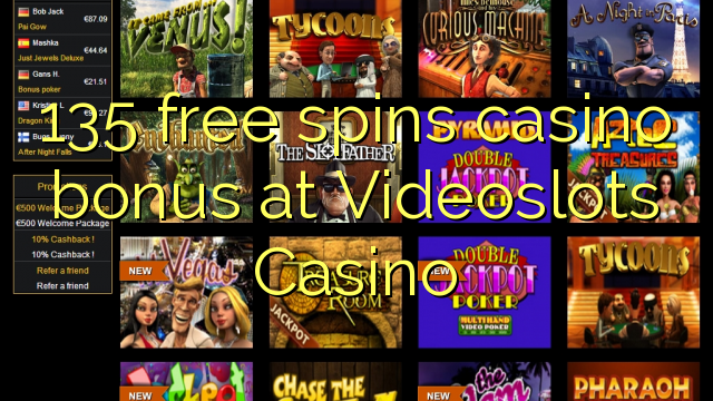 135 free spins casino bonus at Videoslots Casino