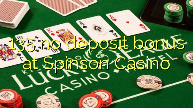 135 no deposit bonus at Spinson Casino