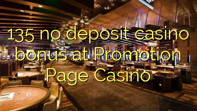 135 ora simpenan casino bonus ing Promotion Page Casino
