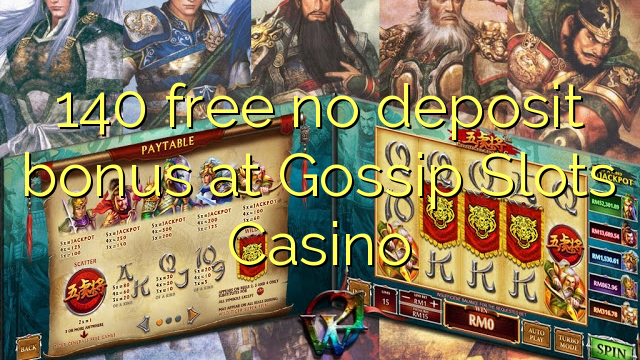 140 free no deposit bonus at Gossip Slots Casino