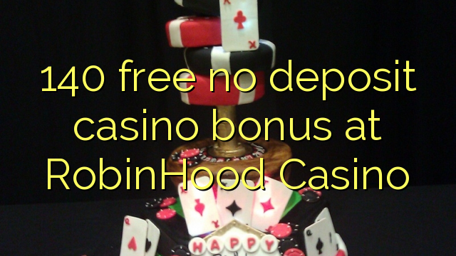 140 besplatno bez bonusa za kasino u RobinHood Casinou