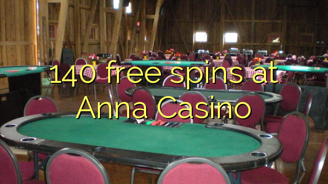 140 free spins sa Anna Casino