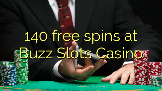 140 free spins at Buzz Slots Casino