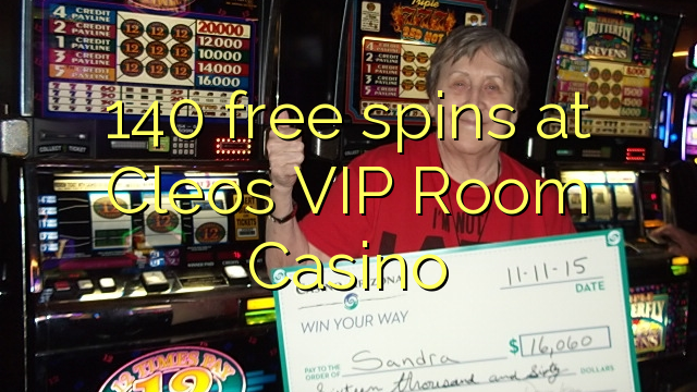 140 free spins at Cleos VIP Room Casino