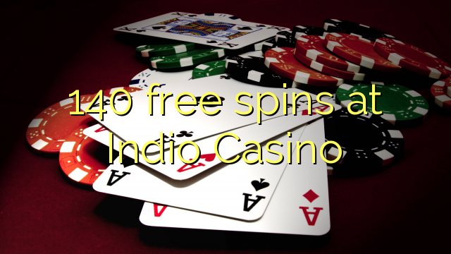 140 free spins at Indio Casino