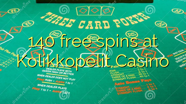 140 free spins at Kolikkopelit Casino