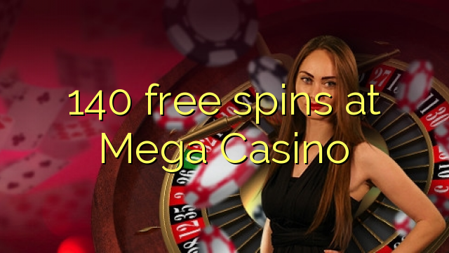 140 točí Mega Casino zdarma