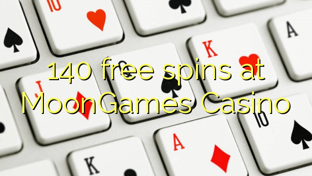 140 free spins at MoonGames Casino