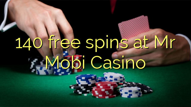 140 free spins at Mr Mobi Casino