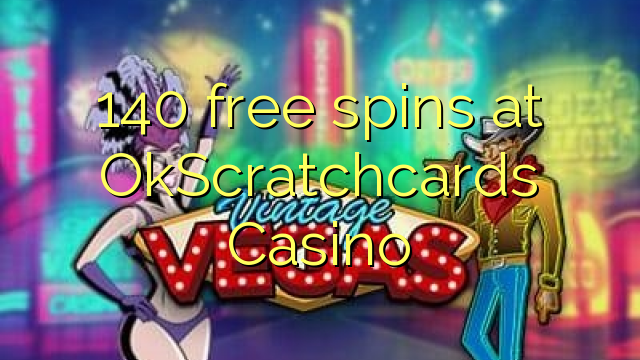 140 free spins at OkScratchcards Casino