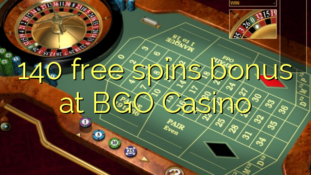 140 free spins bonus at BGO Casino