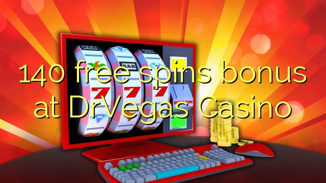 140 free spins bonus sa DrVegas Casino