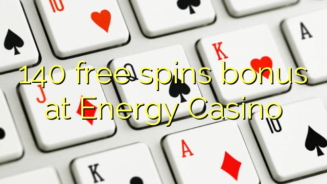 140 free spins bonus sa Energy Casino
