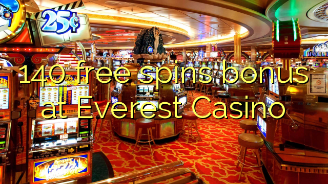 140 besplatno okreće bonus u Everest Casinou