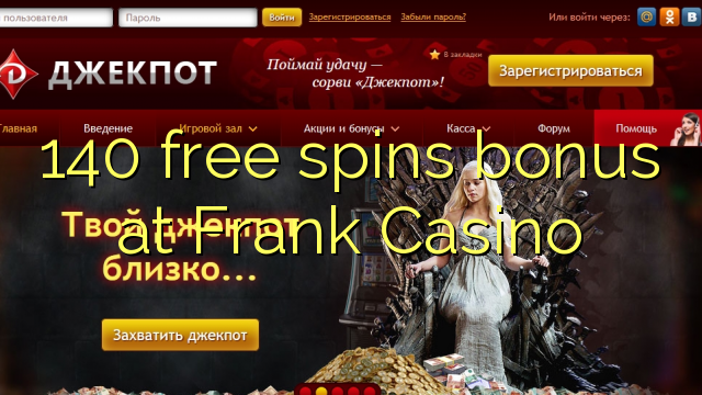 140 free spins bonus at Frank Casino