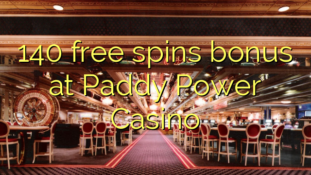 140 free inā bonus i Paddy Power Casino