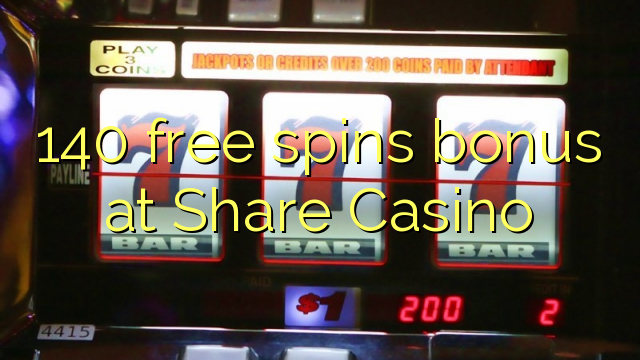 140 free spins bonus at Share Casino