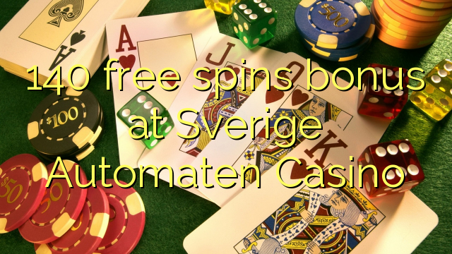 140 free spins bonus at Sverige Automaten Casino